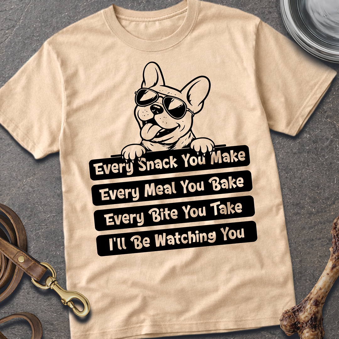 Watchin You Frenchie T-Shirt