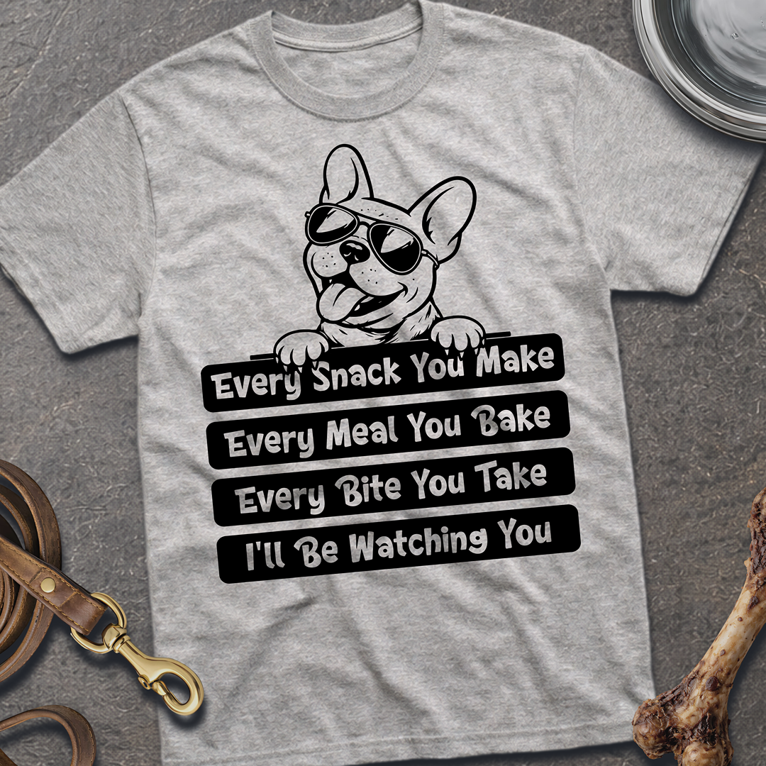 Watchin You Frenchie T-Shirt